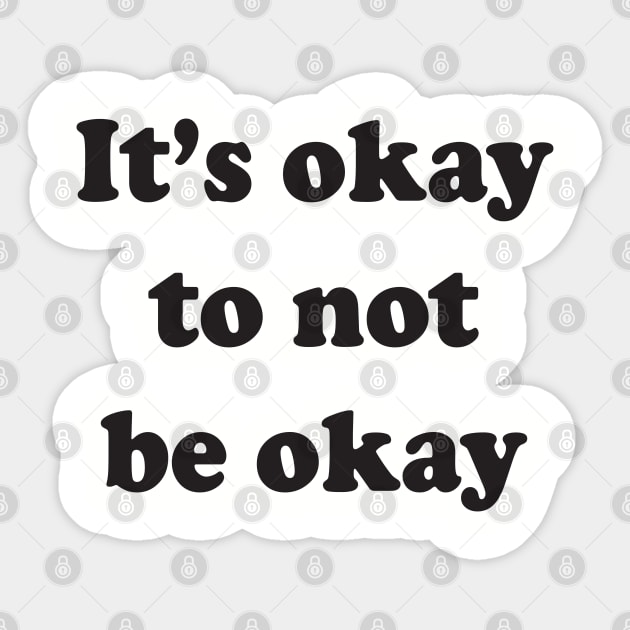 It's okay to not be okay Sticker by Brain Zaps Suck